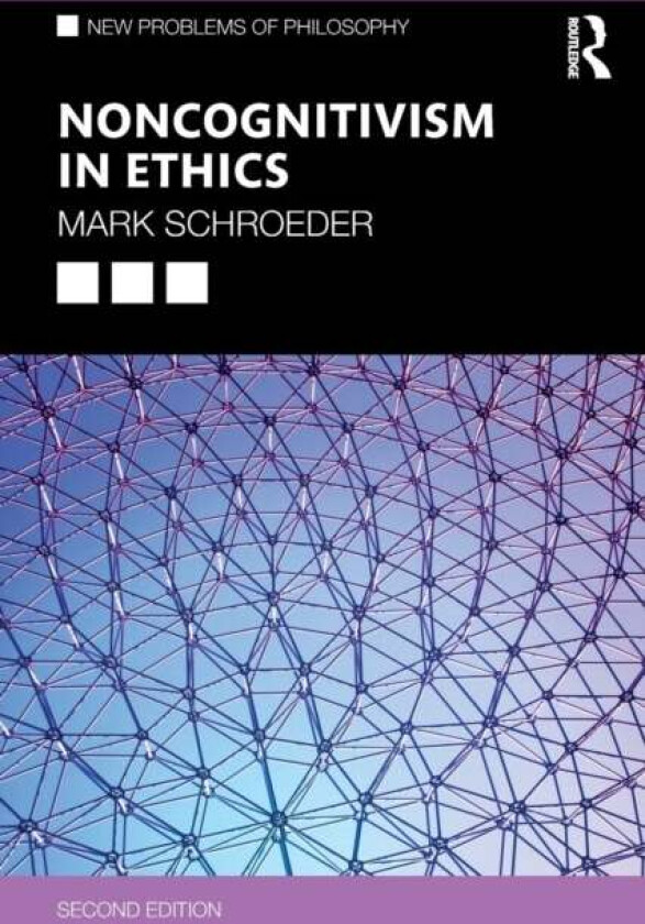 Noncognitivism in Ethics av Mark Schroeder