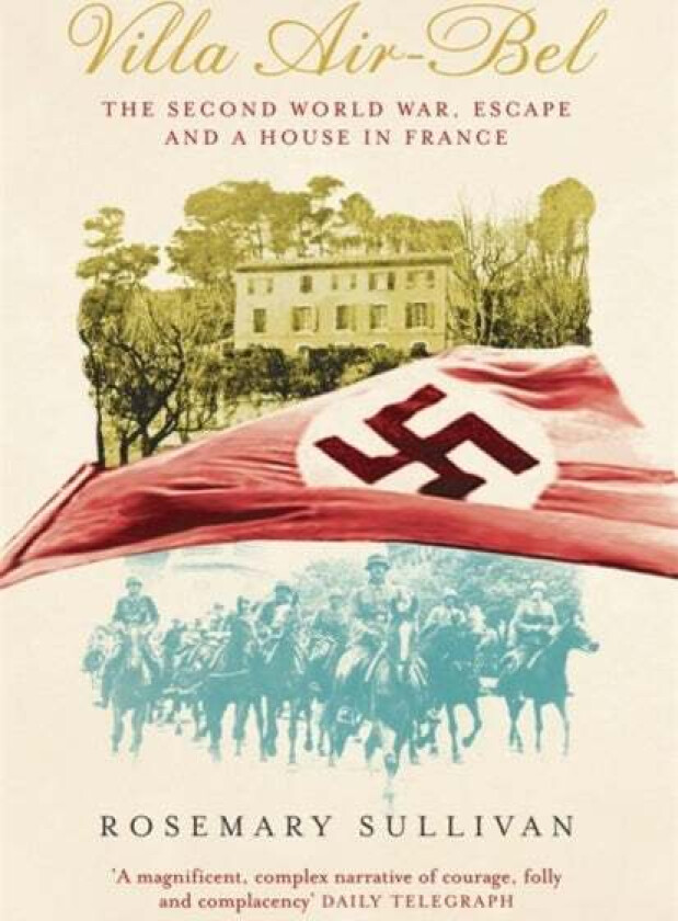 Villa Air-Bel av Rosemary Sullivan