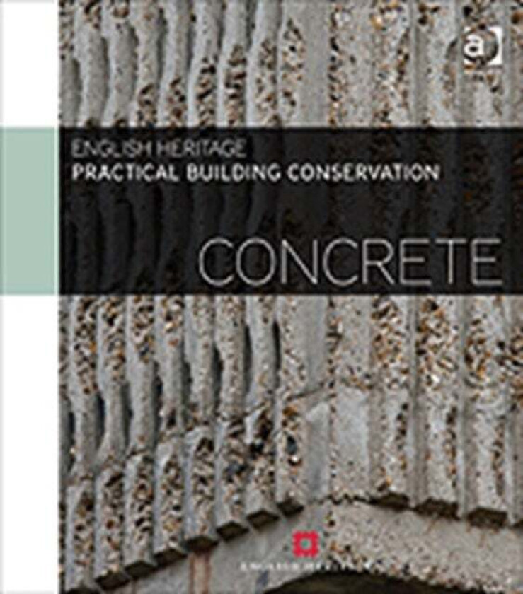Practical Building Conservation: Concrete av Historic (Historic England UK) England