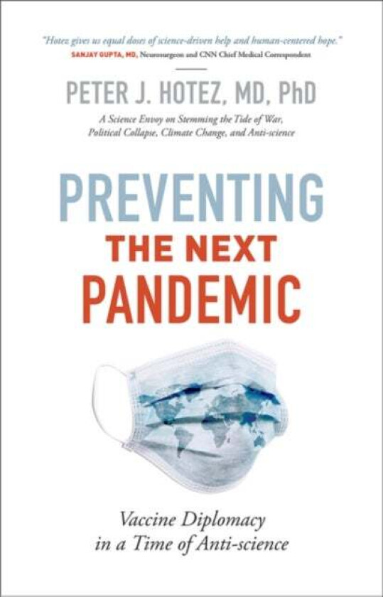 Preventing the Next Pandemic av Peter J. (Dean for the National School of Tropical Medicine Baylor College of Medicine) Hotez