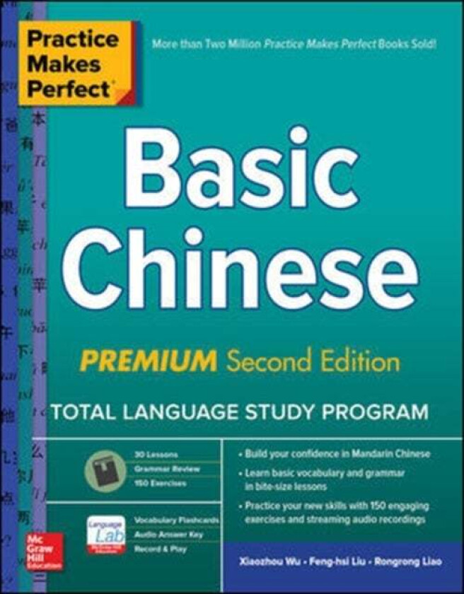 Practice Makes Perfect: Basic Chinese, Premium Second Edition av Xiaozhou Wu, Feng-hsi Liu, Rongrong Liao