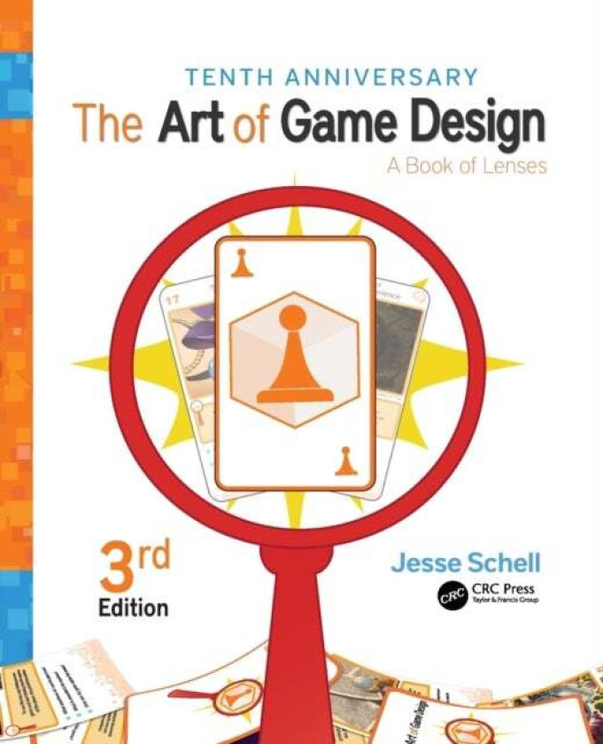 The Art of Game Design av Jesse (Carnegie Mellon University and Schell Games Pittsburgh Pennsylvania USA) Schell