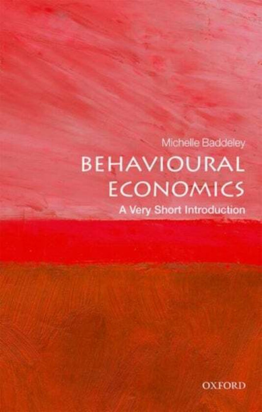 Behavioural Economics: A Very Short Introduction av Michelle (Professor in Economics and Associate Dean (Research and Development) Professor in Econom