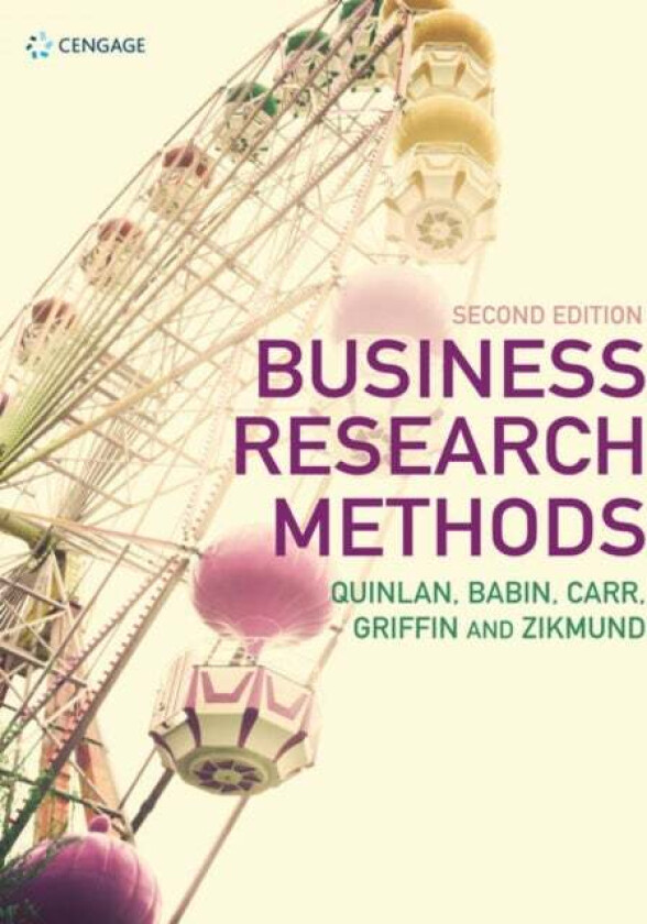 Business Research Methods av William (Oklahoma State University) Zikmund, Christina (Dublin City University) Quinlan, Barry (University of Southern Mi