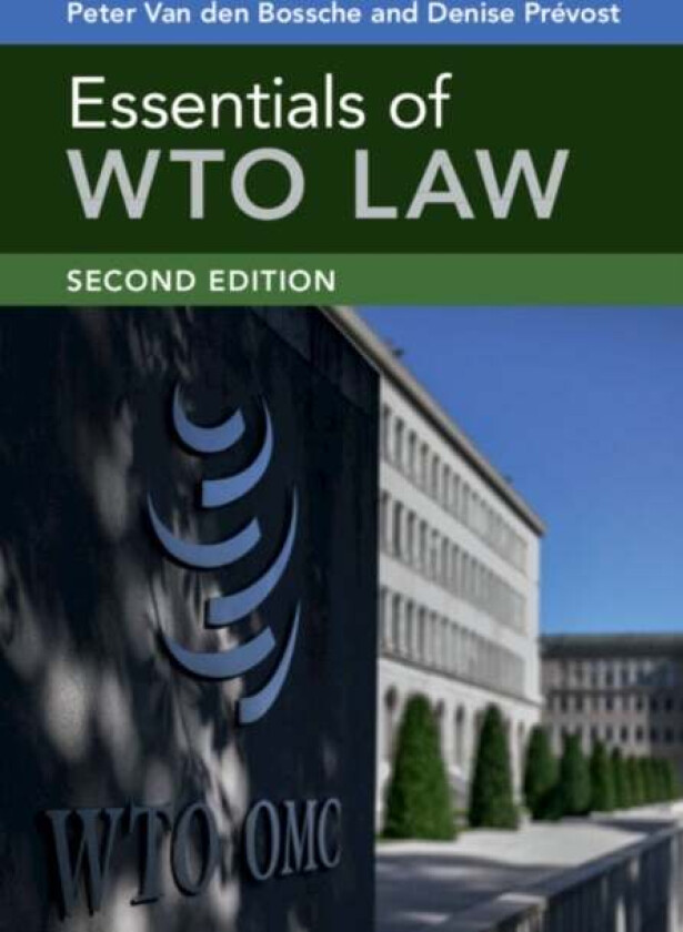 Essentials of WTO Law av Peter Van den Bossche, Denise Prevost