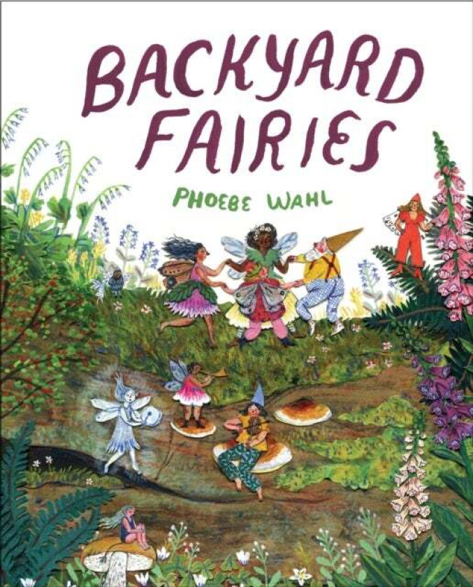 Backyard Fairies av Phoebe Wahl