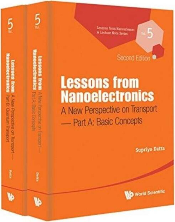Lessons From Nanoelectronics: A New Perspective On Transport (In 2 Parts) av Supriyo (Purdue Univ Usa) Datta