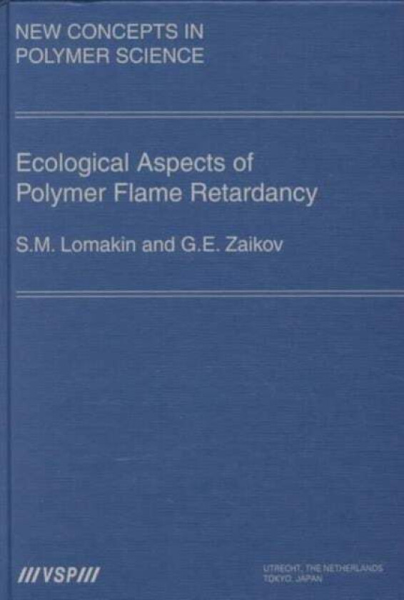 Ecological Aspects of Polymer Flame Retardancy av Gennady Zaikov, Lomakin