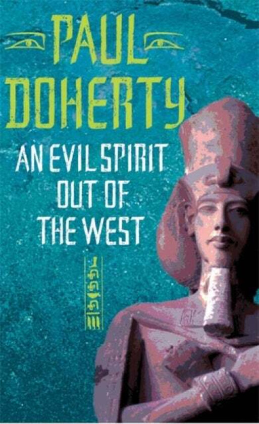 An Evil Spirit Out of the West (Akhenaten Trilogy, Book 1) av Paul Doherty
