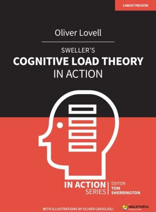 Sweller's Cognitive Load Theory in Action av Oliver Lovell
