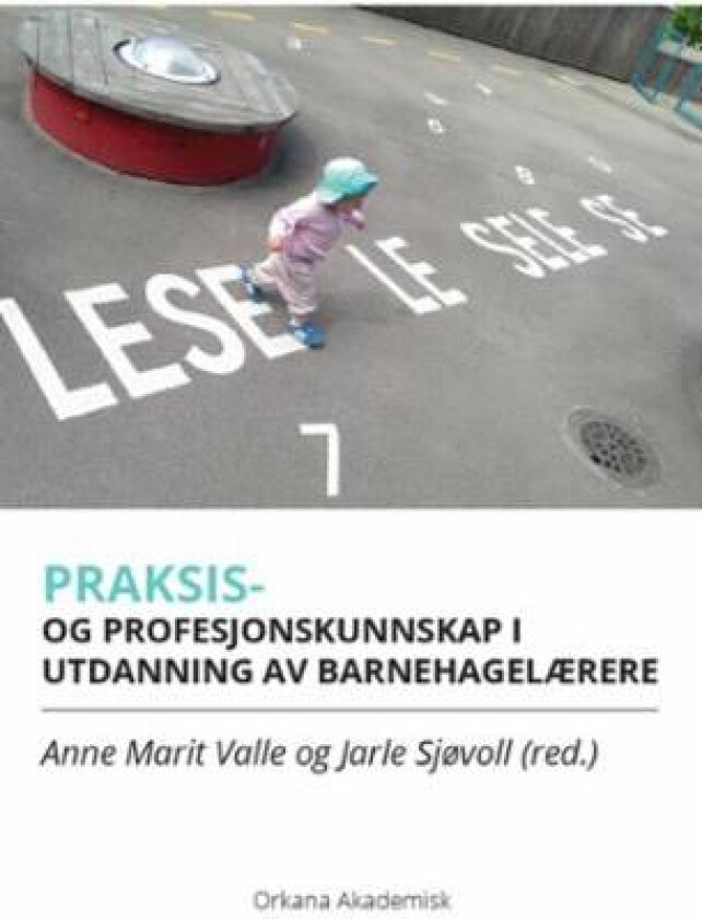 Praksis- og profesjonskunnskap i utdanning av barnehagelærere