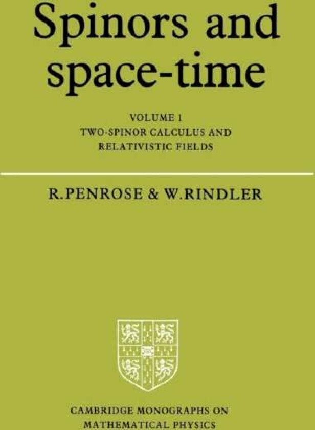 Spinors and Space-Time: Volume 1, Two-Spinor Calculus and Relativistic Fields av Roger Penrose, Wolfgang Rindler