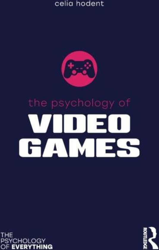 The Psychology of Video Games av Celia (Epic Games Cary North Carolina USA) Hodent