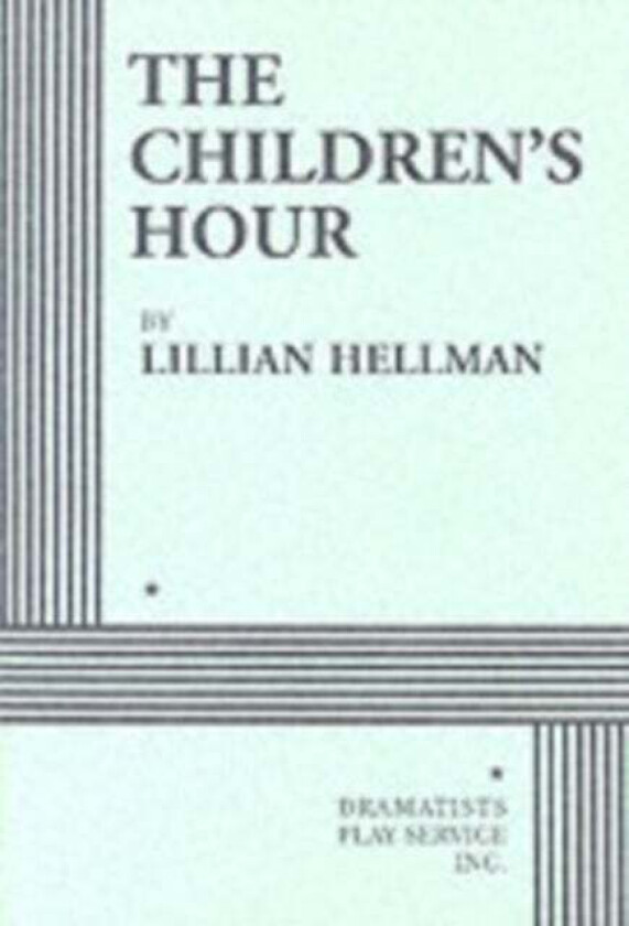 The Children's Hour av Lillian Hellman
