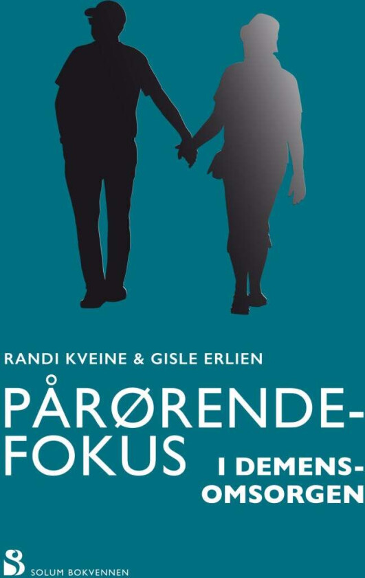 Pårørendefokus i demensomsorgen av Gisle Erlien, Randi Kveine