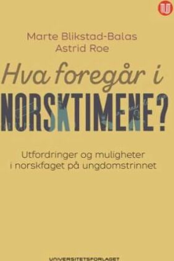 Hva foregår i norsktimene? av Marte Blikstad-Balas, Astrid Roe