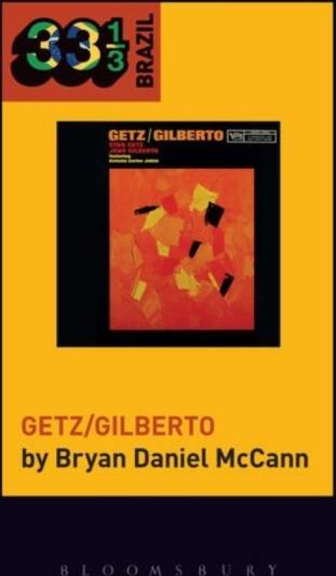 Joao Gilberto and Stan Getz's Getz/Gilberto av Bryan Daniel (Georgetown University USA) McCann