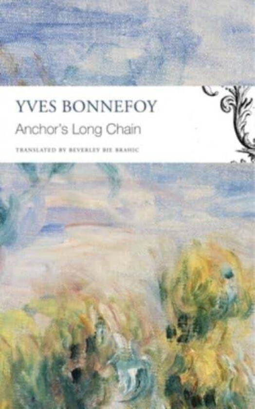 The Anchor's Long Chain av Yves Bonnefoy