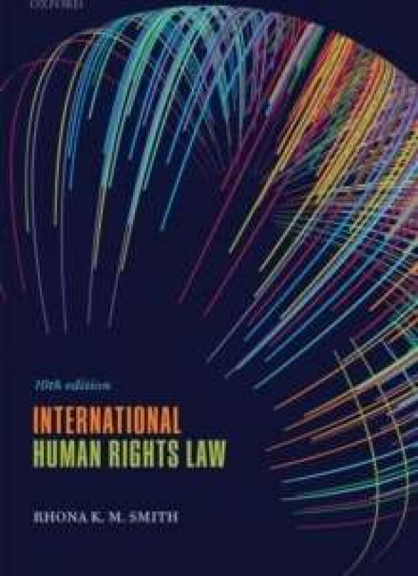 International Human Rights Law av Rhona K. M. (Professor of International Hum Smith