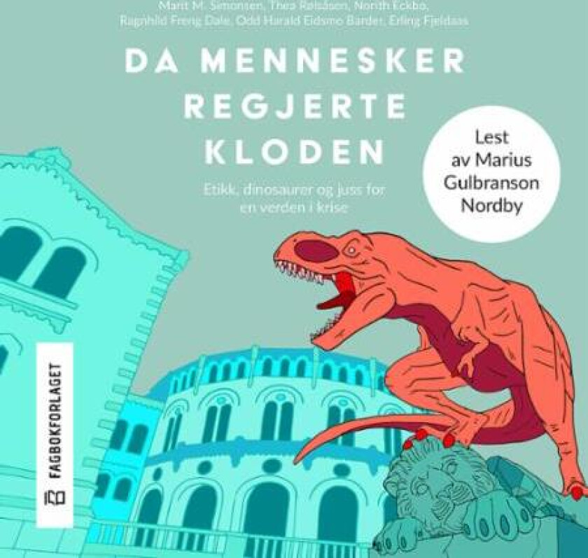 Da mennesker regjerte kloden av Odd Harald Barder, Ragnhild Freng Dale, Norith Eckbo, Erling Fjeldaas, Thea Rølsåsen, Marit M. Simonsen