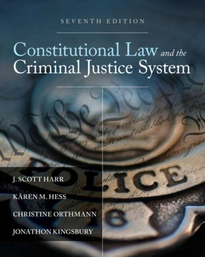 Constitutional Law and the Criminal Justice System av Christine (Orthmann Writing & Research Inc. Minnesota) Orthmann, J. (Metropolitan State Univ