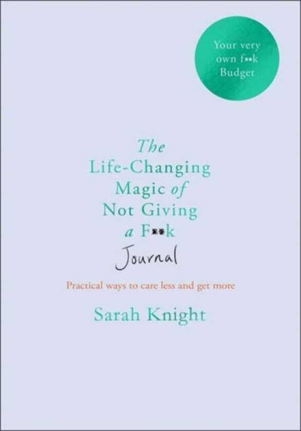 The life-changing magic of not giving a f**k journal av Sarah Knight