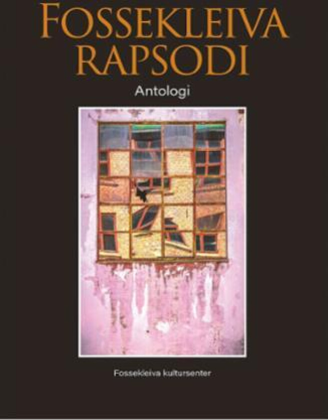 Fossekleiva rapsodi av Espen Aukan, Fredrik Brattberg, Kari Fredrikke Brænne, Gunnar Germundson, Jesper Halle, M.H. Hallum, Liv Heløe, Kate Pendry, Ø