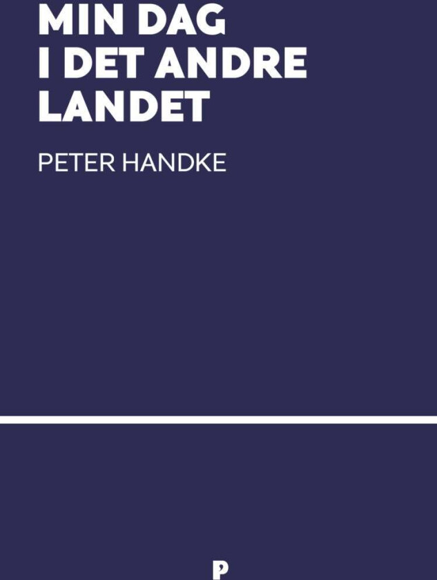 Min dag i det andre landet av Peter Handke