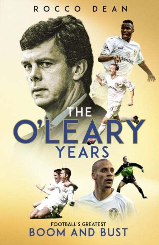 The O'Leary Years av Rocco Dean