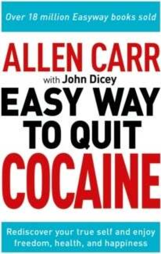 Allen Carr: The Easy Way to Quit Cocaine av Allen Carr, John Dicey