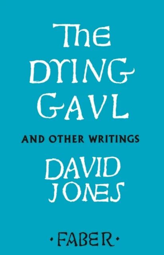 The Dying Gaul and Other Writings av David Jones