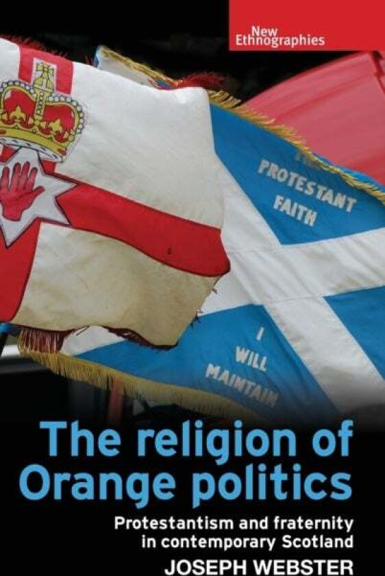 The Religion of Orange Politics av Joseph Webster