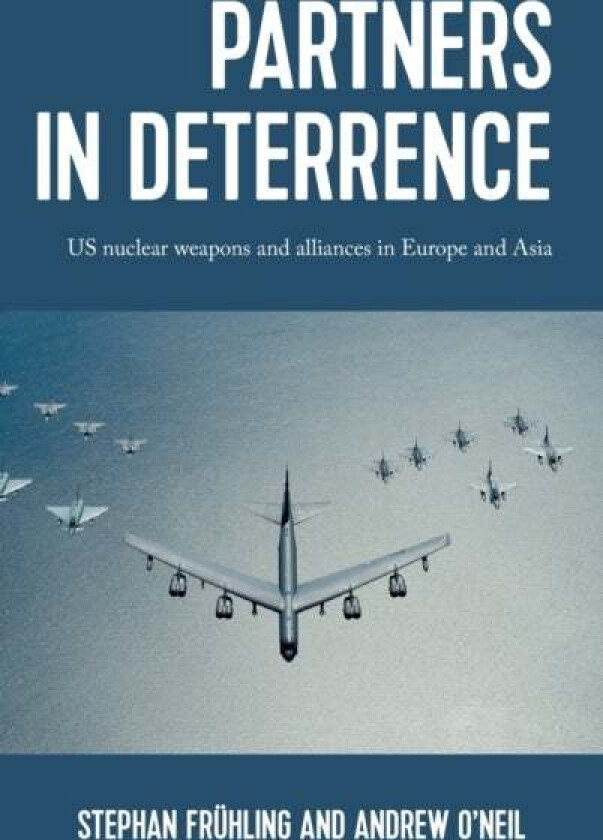 Partners in Deterrence av Stephan Fruhling, Andrew O'Neil