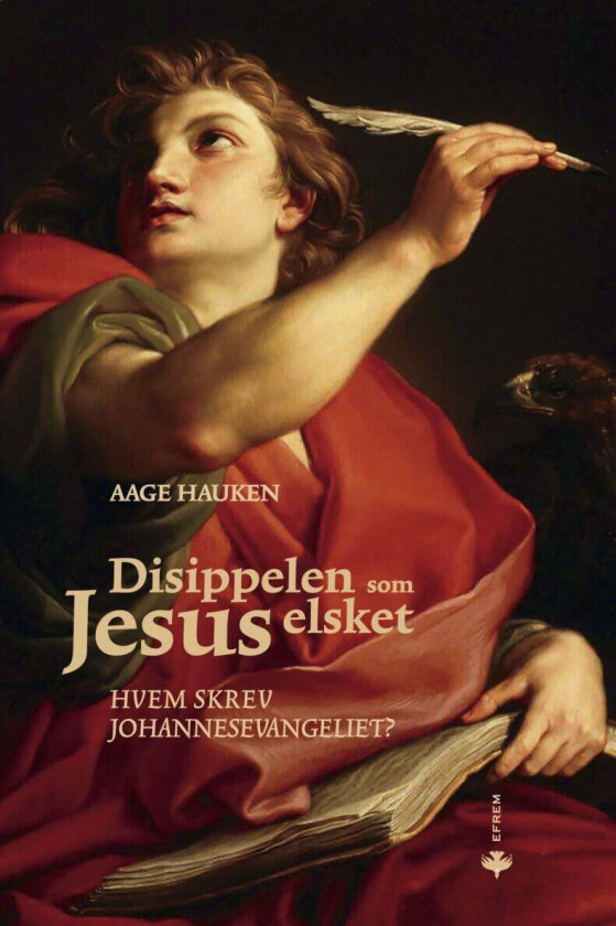 Disippelen som Jesus elsket av Aage Hauken