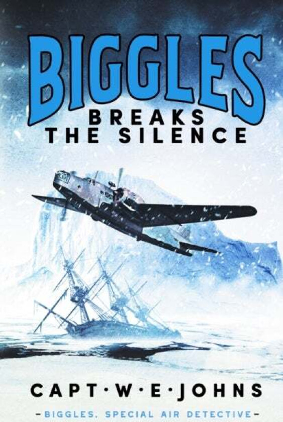 Biggles Breaks the Silence av Captain W. E. Johns