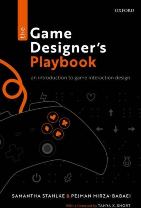 The Game Designer's Playbook av Samantha (Game Artist Researcher School of Graduate and Postdoctoral Studies Ontario Tech University) Stahlke, Pe