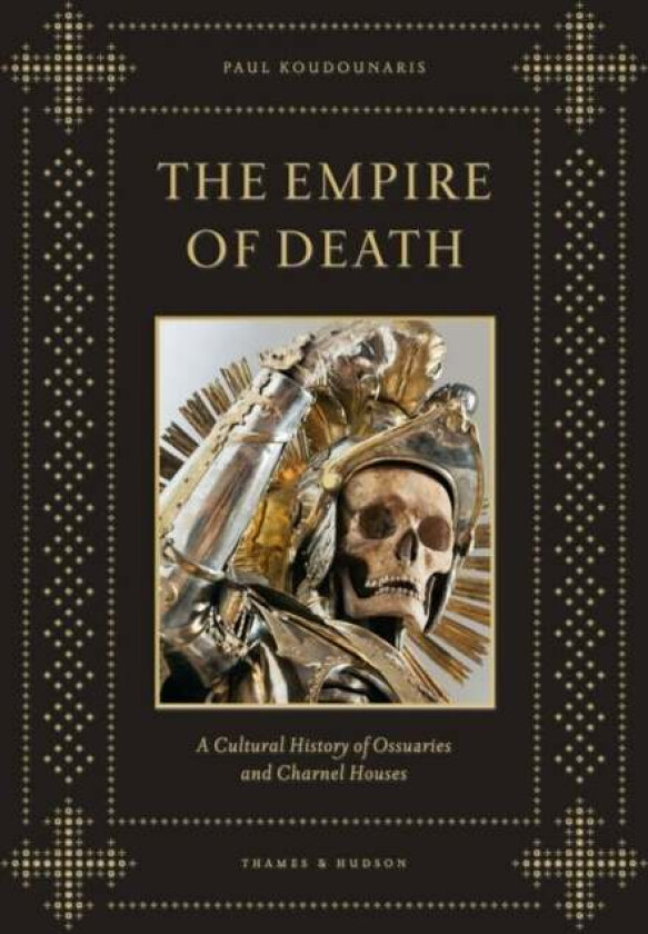 The Empire of Death av Paul Koudounaris