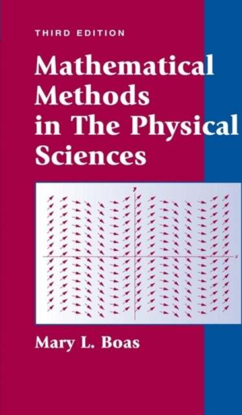 Mathematical Methods in the Physical Sciences av Mary L. (DePaul University) Boas