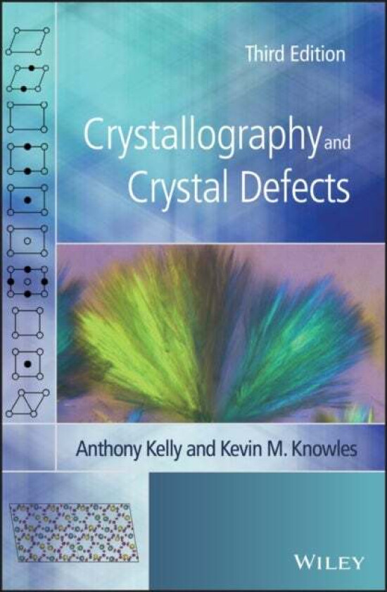 Crystallography and Crystal Defects av Anthony (University of Cambridge) Kelly, Kevin M. (University of Cambridge) Knowles