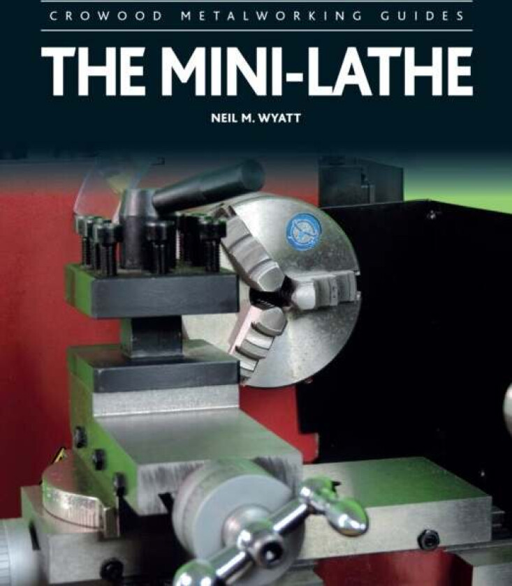 The Mini-Lathe av Neil Wyatt