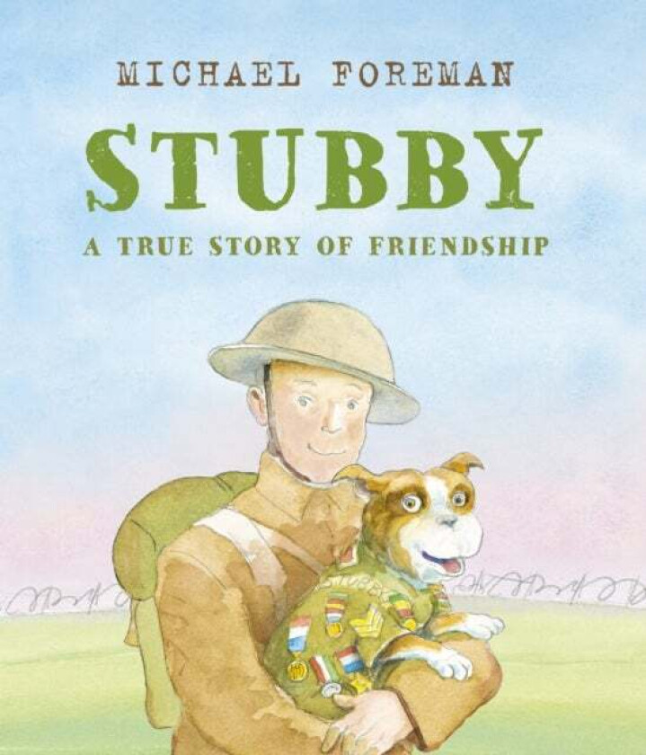 Stubby: A True Story of Friendship av Michael Foreman