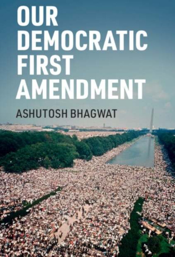 Our Democratic First Amendment av Ashutosh Bhagwat