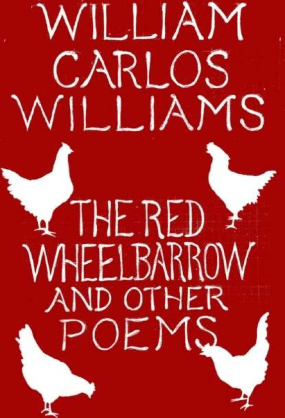 The Red Wheelbarrow & Other Poems av William Carlos Williams