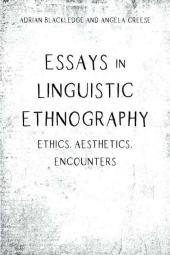 Essays in Linguistic Ethnography av Adrian Blackledge, Angela Creese