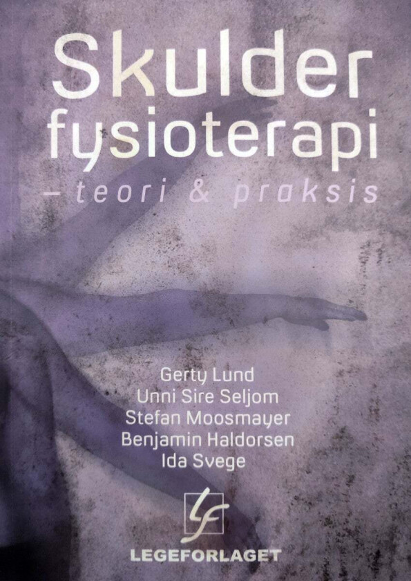 Skulderfysioterapi av Benjamin Haldorsen, Gerty Lund, Stefan Moosmayer, Unni Sire Seljom, Ida Svege