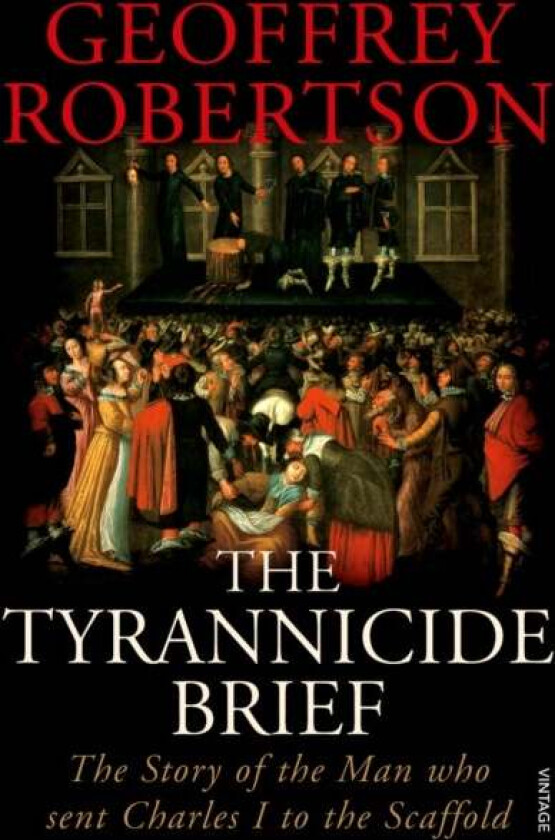 The Tyrannicide Brief av Geoffrey QC Robertson