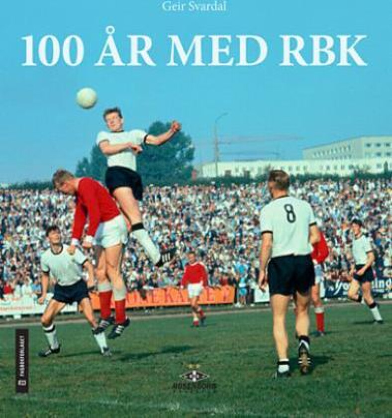 100 år med RBK av Geir Svardal