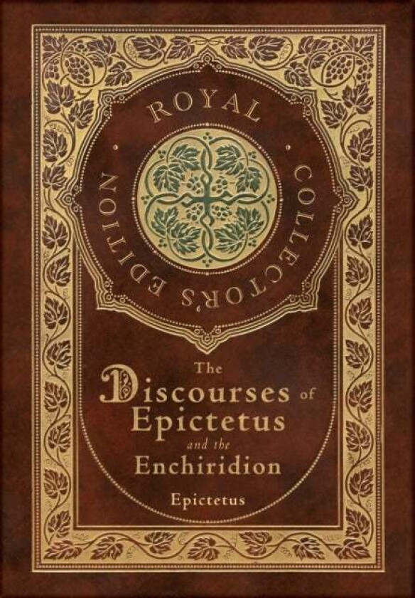 The Discourses of Epictetus and the Enchiridion (Royal Collector's Edition) (Case Laminate Hardcover av Epictetus
