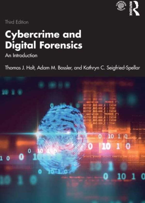 Cybercrime and Digital Forensics av Thomas J. Holt, Adam M. Bossler, Kathryn C. Seigfried-Spellar