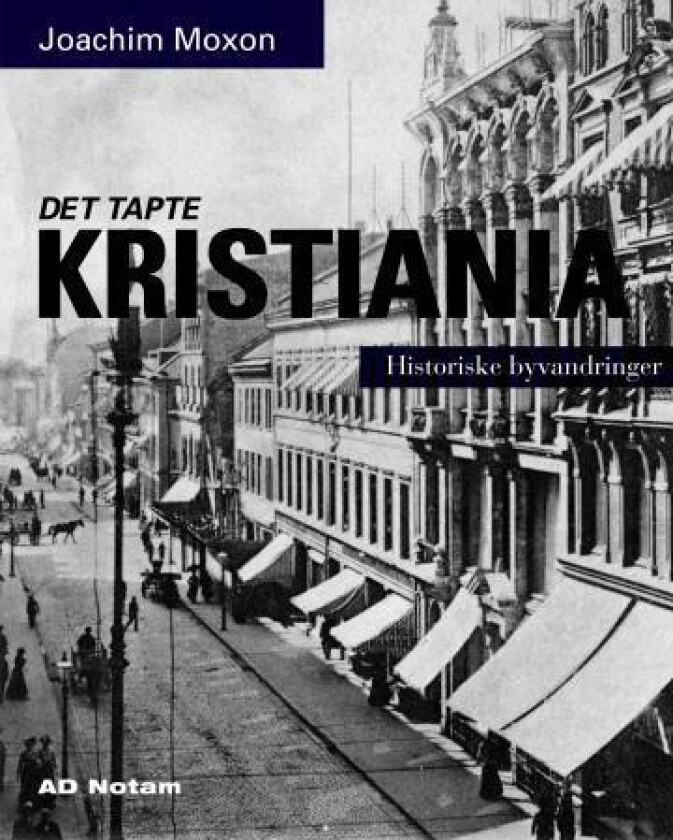 Det tapte Kristiania av Joachim Moxon